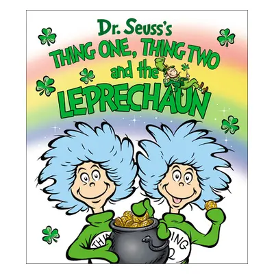 "Thing One, Thing Two and the Leprechaun" - "" ("Dr Seuss")(Board Books)