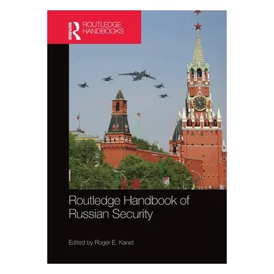 "Routledge Handbook of Russian Security" - "" ("Kanet Roger E.")(Paperback)