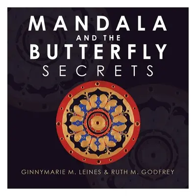 "Mandala and the Butterfly: Secrets" - "" ("Leines Ginnymarie M.")(Paperback)