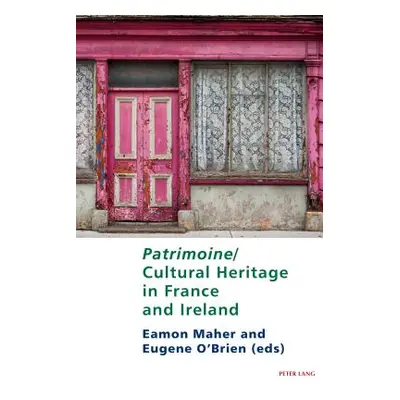 "Patrimoine/Cultural Heritage in France and Ireland" - "" ("Maher Eamon")(Paperback)