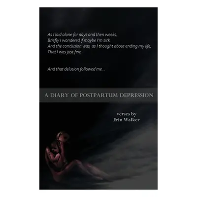 "A Diary of Postpartum Depression" - "" ("Walker Erin")(Paperback)