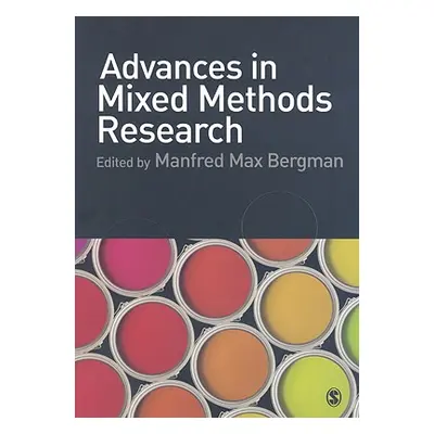 "Advances in Mixed Methods Research: Theories and Applications" - "" ("Bergman Manfred Max")(Pap