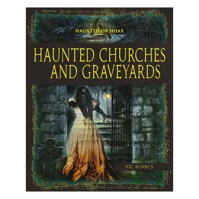 "Haunted Churches and Graveyards" - "" ("Kovacs Vic")(Paperback)