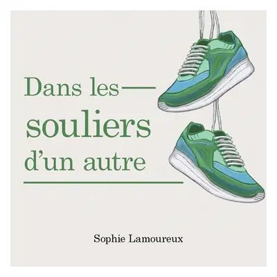 "Dans Les Souliers D'Un Autre" - "" ("Lamoureux Sophie")(Paperback)