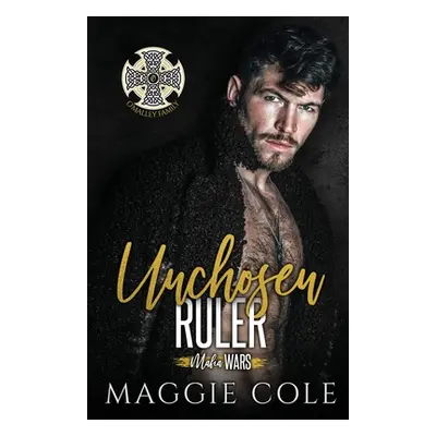 "Unchosen Ruler: O'Malley Family" - "" ("Cole Maggie")(Paperback)