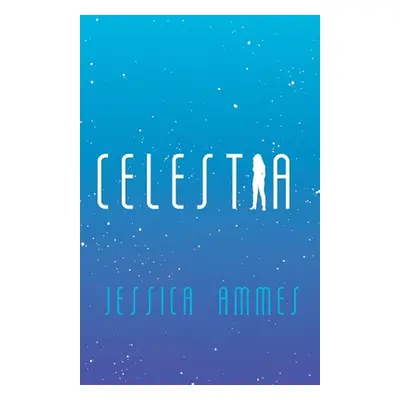 "Celestia" - "" ("Ammes Jessica")(Paperback)