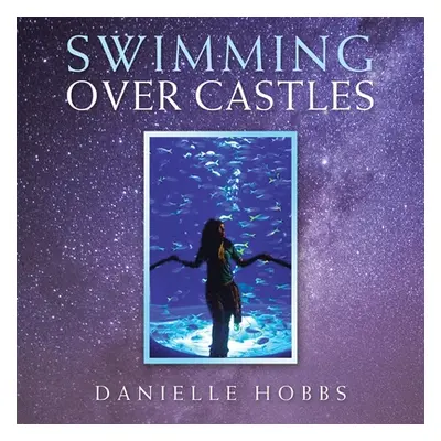 "Swimming over Castles" - "" ("Hobbs Danielle")(Paperback)