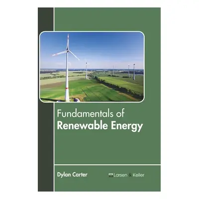 "Fundamentals of Renewable Energy" - "" ("Carter Dylan")(Pevná vazba)