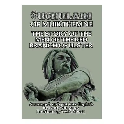 "Cuchulain of Muirthemne" - "" ("Gregory Lady")(Paperback)