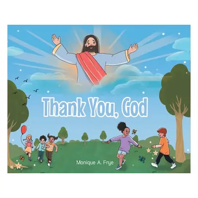 "Thank You, God" - "" ("Frye Monique A.")(Pevná vazba)