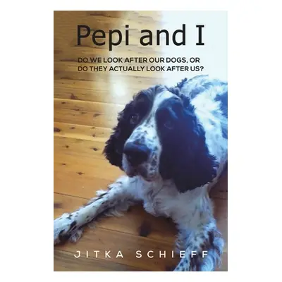 "Pepi and I" - "" ("Schieff Jitka")(Paperback)