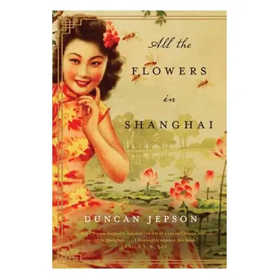 "All the Flowers in Shanghai" - "" ("Jepson Duncan")(Paperback)