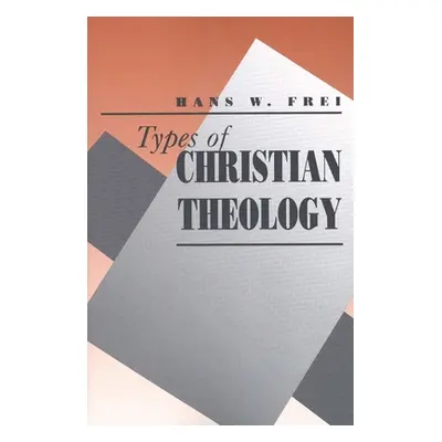 "Types of Christian Theology" - "" ("Frei Hans W.")(Paperback)