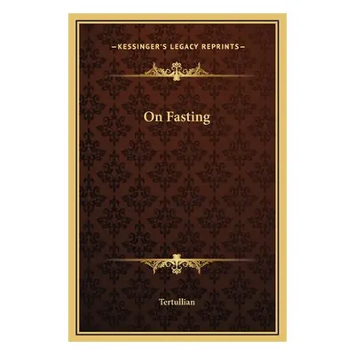 "On Fasting" - "" ("Tertullian")(Pevná vazba)