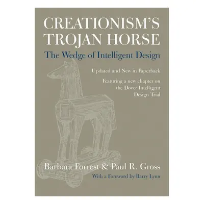 "Creationism's Trojan Horse: The Wedge of Intelligent Design" - "" ("Forrest Barbara")(Paperback