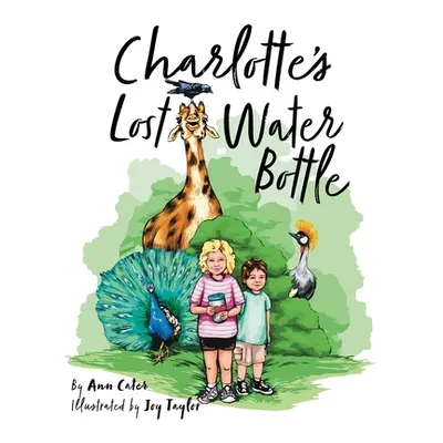 "Charlotte's Lost Water Bottle" - "" ("Cater Ann")(Paperback)