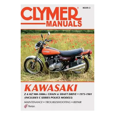 "Kawasaki Z & Kz 900-1000 CC Chain & Shaft Drive 1973-1981" - "" ("Penton")(Paperback)