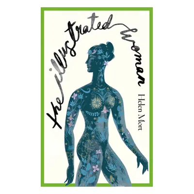 "Illustrated Woman" - "The brilliant new collection from award-winning poet Helen Mort" ("Mort H