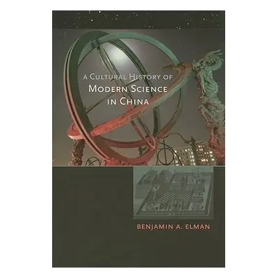 "A Cultural History of Modern Science in China" - "" ("Elman Benjamin A.")(Paperback)