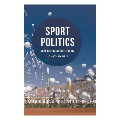 "Sport Politics: An Introduction" - "" ("Grix Jonathan")(Paperback)