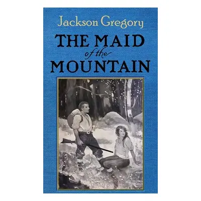 "The Maid of the Mountain" - "" ("Gregory Jackson")(Library Binding)