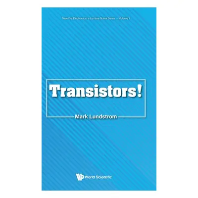 "Transistors!" - "" ("Lundstrom Mark S.")(Pevná vazba)