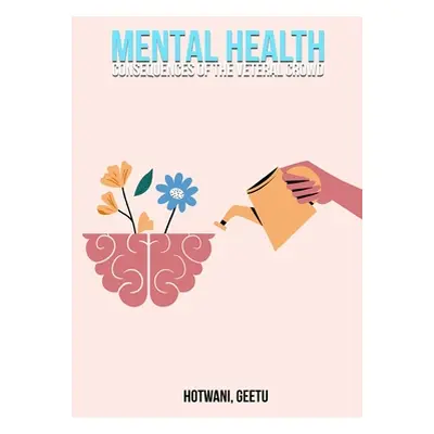 "Mental health consequences of the veteran crowd" - "" ("Geetu Hotwani")(Paperback)