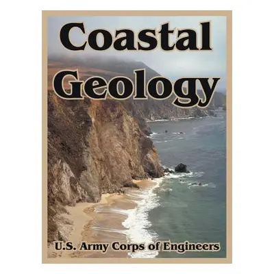 "Coastal Geology" - "" ("U. S. Army Corps of Engineers")(Paperback)