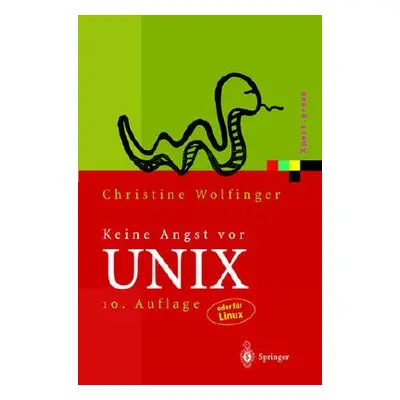 "Keine Angst VOR Unix: Ein Lehrbuch Fr Einsteiger in Unix, Linux, Solaris, Hp-Ux, AIX Und Andere