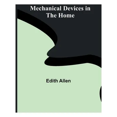 "Mechanical Devices in the Home" - "" ("Allen Edith")(Paperback)