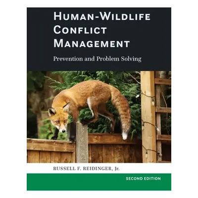 "Human-Wildlife Conflict Management: Prevention and Problem Solving" - "" ("Reidinger Russell F.