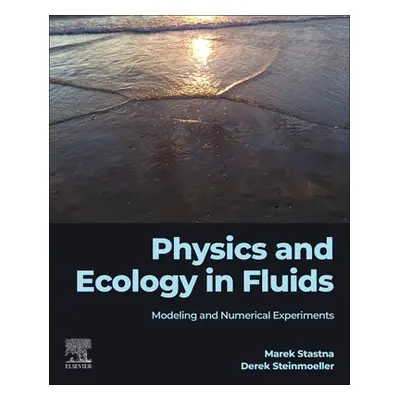 "Physics and Ecology in Fluids: Modeling and Numerical Experiments" - "" ("Stastna Marek")(Paper