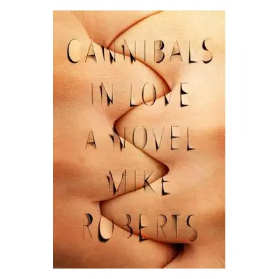 "Cannibals in Love" - "" ("Roberts Mike")(Paperback)