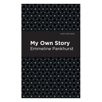 "My Own Story" - "" ("Pankhurst Emmeline")(Paperback)