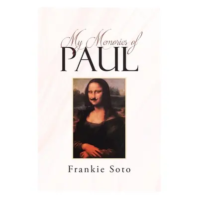 "My Memories of Paul" - "" ("Soto Frankie")(Paperback)