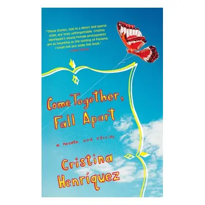 "Come Together, Fall Apart" - "" ("Henrquez Cristina")(Paperback)