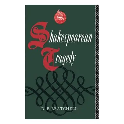 "Shakespearean Tragedy" - "" ("Bratchell D. F.")(Pevná vazba)