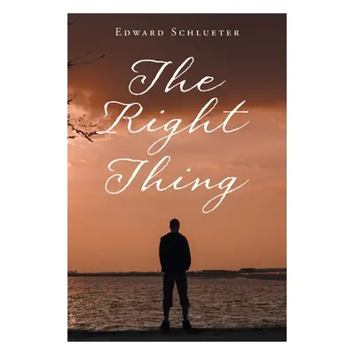 "The Right Thing" - "" ("Schlueter Edward")(Paperback)