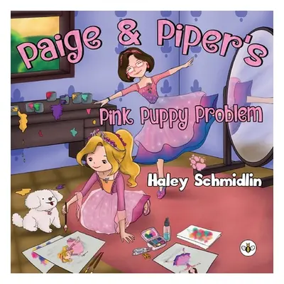 "Paige and Piper's Pink Puppy Problem" - "" ("Schmidlin Haley")(Paperback)