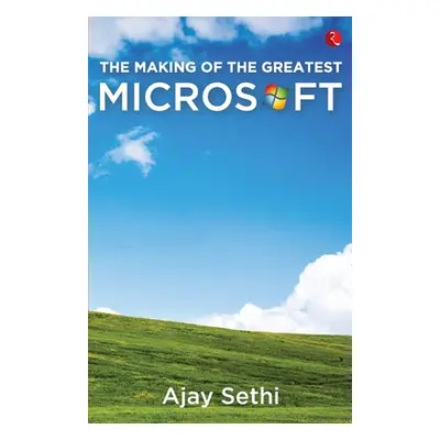 "The Making Of The Greatest Microsoft" - "" ("Ajay Sethi")(Paperback)