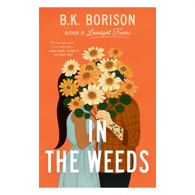 "In the Weeds" - "the grumpy x sunshine romance of the Summer!" ("Borison B.K.")(Paperback / sof