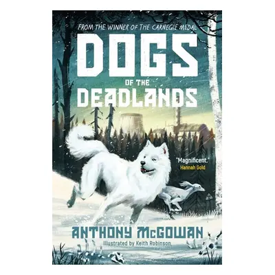 "Dogs of the Deadlands: Shortlisted for the Week Junior Book Awards" - "" ("McGowan Anthony")(Pa