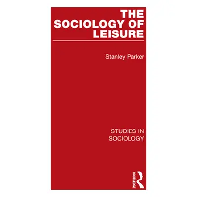 "The Sociology of Leisure" - "" ("Parker Stanley")(Paperback)