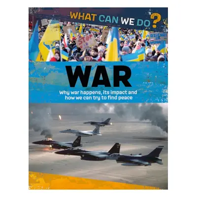 "What Can We Do?: War" - "" ("Woolf Alex")(Pevná vazba)