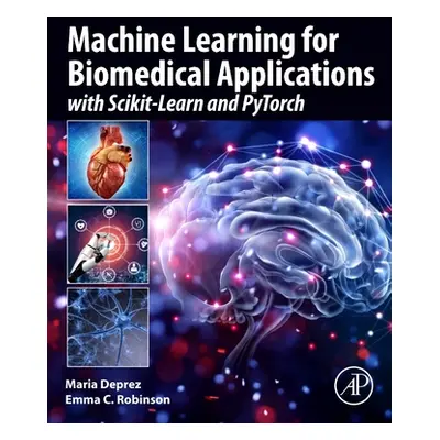 "Machine Learning for Biomedical Applications: With Scikit-Learn and Pytorch" - "" ("Deprez Mari