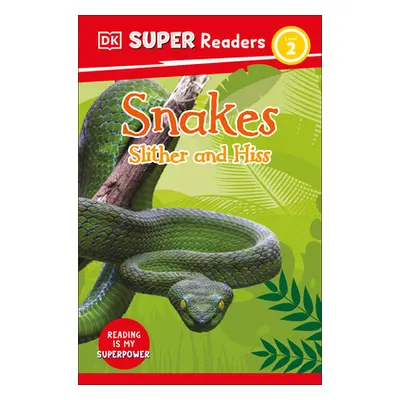 "DK Super Readers Level 2 Snakes Slither and Hiss" - "" ("DK")(Paperback)