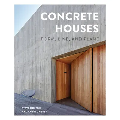 "Concrete Houses: Form, Line, and Plane" - "" ("Huyton Steve")(Pevná vazba)