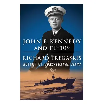 "John F. Kennedy and Pt-109" - "" ("Tregaskis Richard")(Paperback)