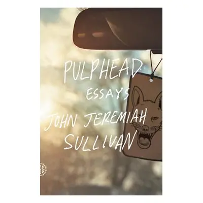 "Pulphead" - "" ("Sullivan John Jeremiah")(Paperback)