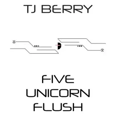 "Five Unicorn Flush" - "" ("Berry Tj")(Paperback)